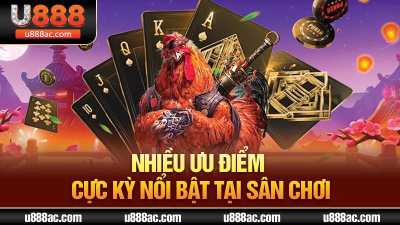 Nhiều ưu điểm cực kỳ nổi bật tại sân chơi