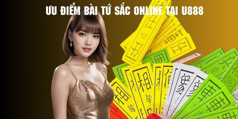 Điểm mạnh của game bài tứ sắc tại U888 khiến hội viên mê mẩn