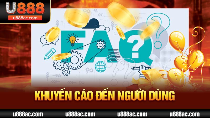 Khuyến cáo đến người dùng